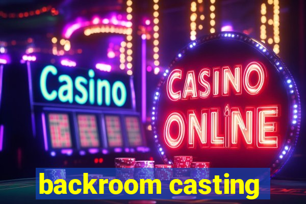 backroom casting